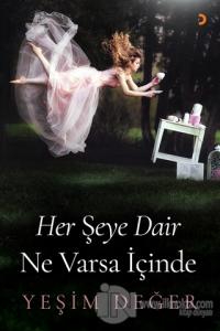 Her Şeye Dair Ne Varsa İçinde