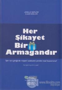 Her Şikayet Bir Armağandır