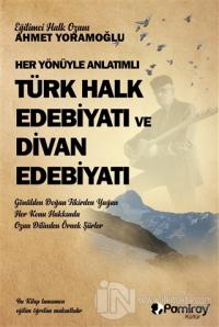 Her Yönüyle Anlatımlı Türk Halk Edebiyatı ve Dİvan Edebiyatı Aşık Ahme
