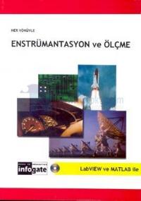 Her Yönüyle Enstrümantasyon ve ÖlçmeLabVIEW ve MATLAB ile