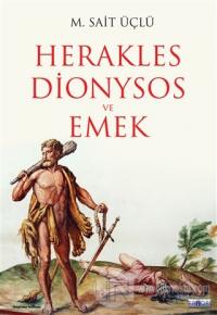 Herakles Dionysos ve Emek %25 indirimli M. Sait Üçlü