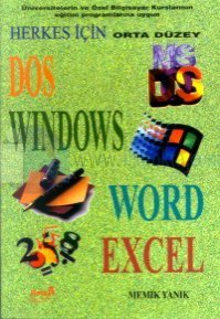 Herkes İçin Orta Düzey DOS / WINDOWS / WORD / EXCEL