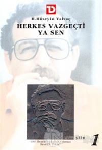Herkes Vazgeçti Ya Sen