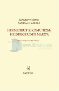 Hermeneutik Komünizm: Heidegger'den Marx'a %24 indirimli Gianni Vattim