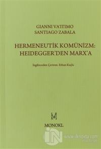 Hermeneutik Komünizm: Heidegger'den Marx'a
