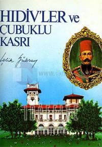 Hıdiv'ler ve Çubuklu Kasrı (Ciltli)