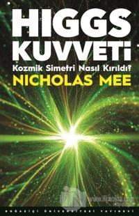 Higgs Kuvveti Nicholas Mee