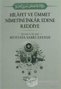 Hilafet ve Ümmet Nimetini İnkar Edene Reddiye