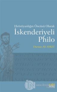 Hıristiyanlığın Öncüsü Olarak İskenderiyeli Philo