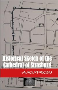 Historical Sketch of the Cathedral of Strasburg