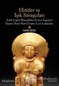 Hititler ve Işık Savaşçıları