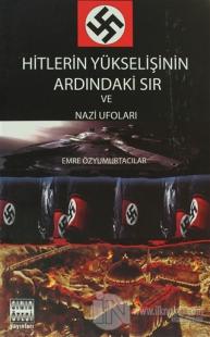 Hitlerin Yükselişinin Ardındaki Sır ve Nazi Ufoları