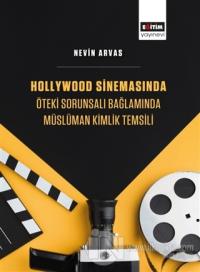Hollywood Sinemasında Öteki Sorunsalı Bağlamında Müslüman Kimlik Temsili