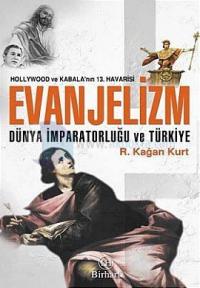 Hollywood ve Kabala'nın 13. Havarisi Evanjelizm Dünya İmparatorluğu ve Türkiye