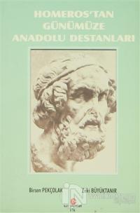 Homeros'tan Günümüze Anadolu Destanları