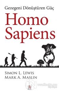 Homo Sapiens: Gezegeni Dönüştüren Güç Simon L. Lewis