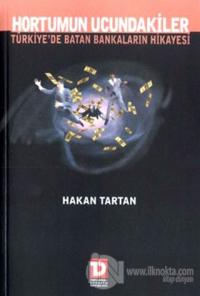 Hortumun Ucundakiler: Türkiye'de Batan Bankaların Hikayesi