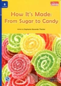 How It's Made: From Sugar to Candy +Downloadable Audio (Compass Readers 6) B1