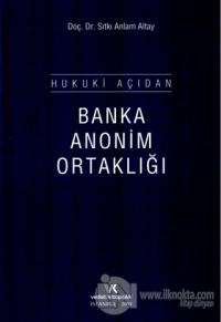 Hukuki Açıdan Banka Anonim Ortaklığı (Ciltli)