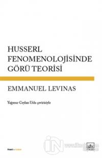 Husserl Fenomenolojisinde Görü Teorisi %40 indirimli Emmanuel Levinas