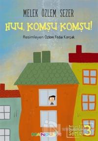 Huu, Komşu Komşu!