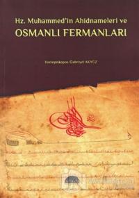 Hz. Muhammed'in Ahidnameleri ve Osmanlı Fermanları