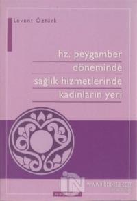 Hz. Peygamber Döneminde Sağlık Hizmetlerinde Kadınların Yeri
