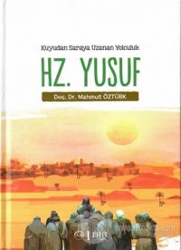 Hz. Yusuf - Kuyudan Saraya Uzanan Yolculuk