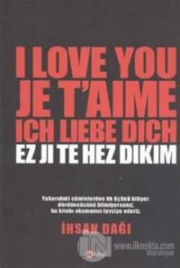 I Love You Je T'aime Ich Liebe Dich Ez Ji Te Hez Dıkım