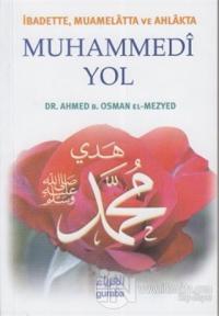İbadette, Muamelatta ve Ahlakta Muhammedi Yol