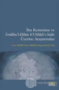 İbn Kemmune ve Tenkihu'l-Ebhas li'l-Mileli's-Selas Üzerine Araştırmalar