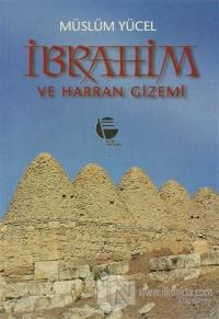 İbrahim ve Harran Gizemi