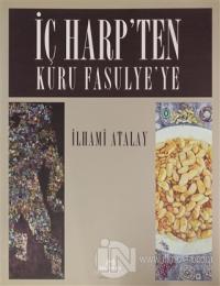 İç Harp'ten Kuru Fasulye'ye