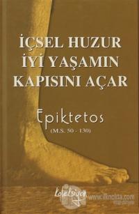 İçsel Huzur İyi Yaşamın Kapısını Açar (Ciltli)