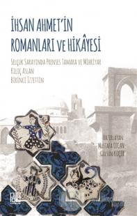 İhsan Ahmet'in Romanları ve Hikayesi