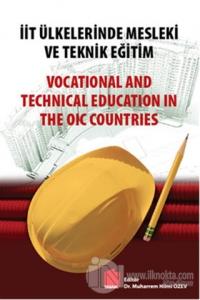 İİT Ülkelerinde Mesleki ve Teknik Eğitim / Vocational and Technical Education in The OIC Countries