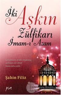 İki Aşkın Zülfikarı İmam-ı Azam