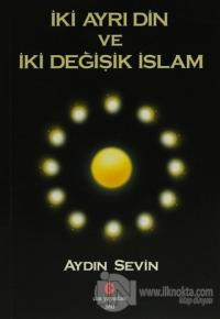 İki Ayrı Din ve İki Değişik İslam