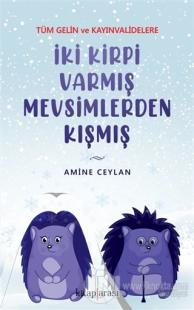 İki Kirpi Varmış Mevsimlerden Kışmış