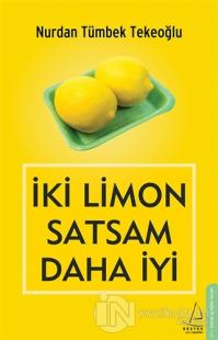 İki Limon Satsam Daha İyi %25 indirimli Nurdan Tümbek Tekeoğlu