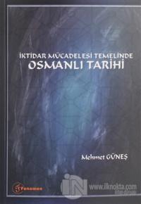 İktidar Mücadelesi Temelinde Osmanlı Tarihi