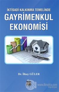 İktisadi Kalkınma Temelinde Gayrimenkul Ekonomisi