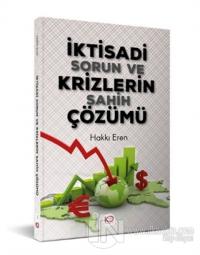 İktisadi Sorun ve Krizlerin Sahih Çözümü