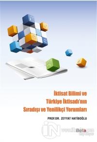 İktisat Bilimi ve Türkiye İktisadı'nın Sıradışı ve Yenilikçi Yorumları