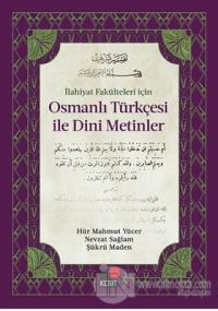 İlahiyat Fakülteleri İçin Osmanlı Türkçesi ile Dini Metinler