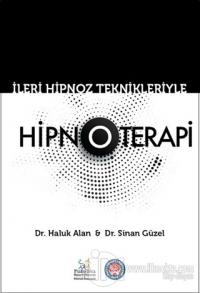 İleri Hipnoz Teknikleriyle Hipnoterapi