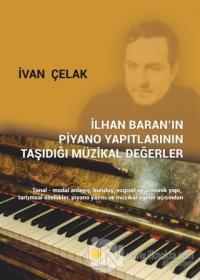 İlhan Baran'ın Piyano Yapıtlarının Taşıdığı Müzikal Değerler