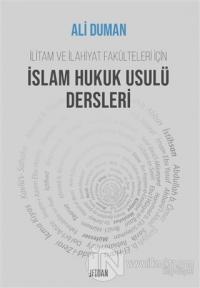 İlitam ve İlahiyat Fakülteleri İçin İslam Hukuk Usulü Dersleri