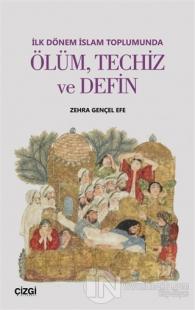 İlk Dönem İslam Toplumunda Ölüm Techiz ve Defin