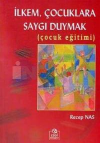 İlkem, Çocuklara Saygı Duymak (Çocuk Eğitimi)